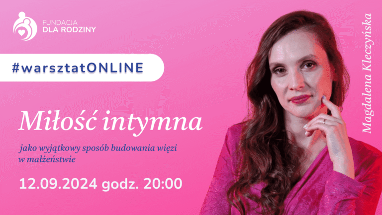 Warsztat online o budowaniu więzi w małżeństwie, 12.09.2024 o 20:00. Organizatorem jest Fundacja dla Rodziny.