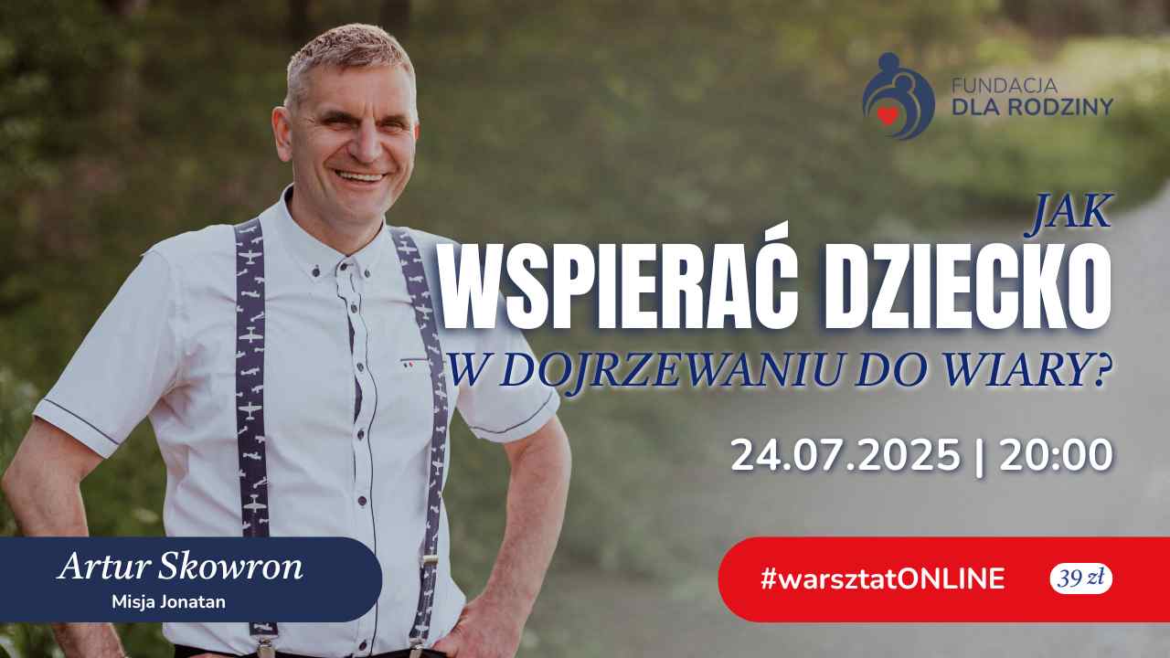 Plakat reklamujący warsztat online o wspieraniu dziecka w dojrzewaniu do wiary. Data: 24.07.2025, godz. 20:00.